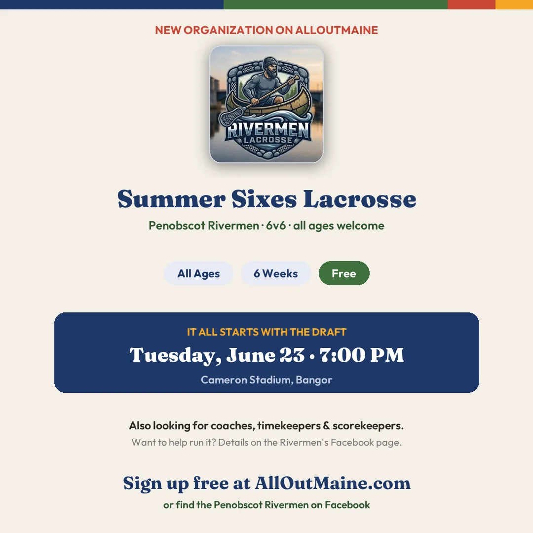 AllOutMaine post welcoming the Penobscot Rivermen Summer Sixes lacrosse league